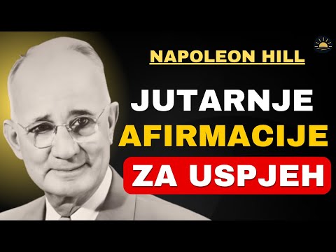 Jutarnje afirmacije za preprogramiranje uma za uspjeh | Motivacija Napoleon Hill