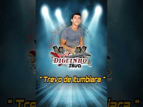 #Diguinho_Silva🎶 Música "Trevo De Itumbiara" / Versão Lambadinha🔊
