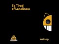 LUCKYKAT - So Tired Of Loneliness