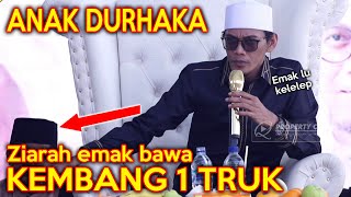 Download lagu ANAK DURHAKA BAWA KEMBANG 1 TRUK - USTAD TILE mp3