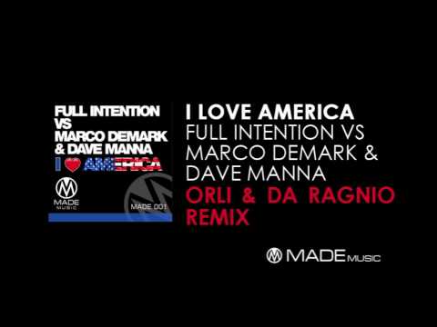 I Love America (Orli & Da Ragnio Remix) - Full Intention Vs Marco Demark & Dave Manna