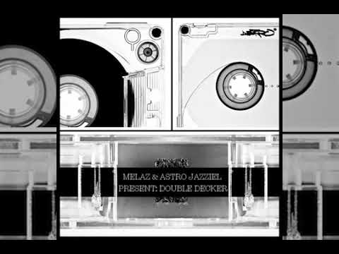 Melaz & Astro Jazziel - Double Decker (Side A)