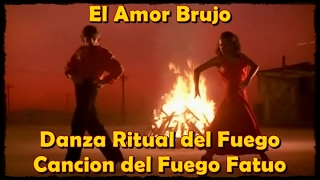 El Amor Brujo - Danza Ritual del Fuego & Canción del Fuego Fatuo