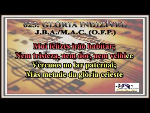 Harpa Cristã - 625   Glória Indizível Karaoke/playback
