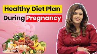 Healthy Diet Plan during Pregnancy | Pregnancy Nutrition Tips | Disha Sethi