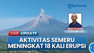 Aktivitas Vulkanik Naik, Gunung Semeru Alami 18 Kali Erupsi, Warga Diimbau Tak Panik