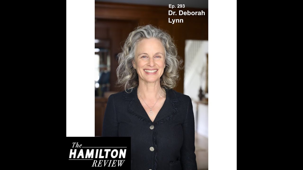 The Hamilton Review Ep. 293: Dr. Deborah Lynn - YouTube