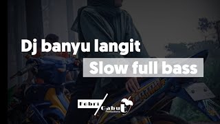 Download lagu DJ BANYU LANGIT // Slow full bass || FG Productions mp3 Download lagu DJ BANYU LANGIT // Slow full bass || FG Productions mp3