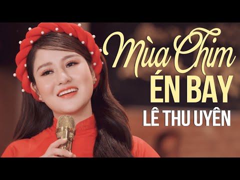 MÙA CHIM ÉN BAY - Lê Thu Uyên | Những Ca Khúc Trữ Tình Hay Nhất Mừng Xuân 2025