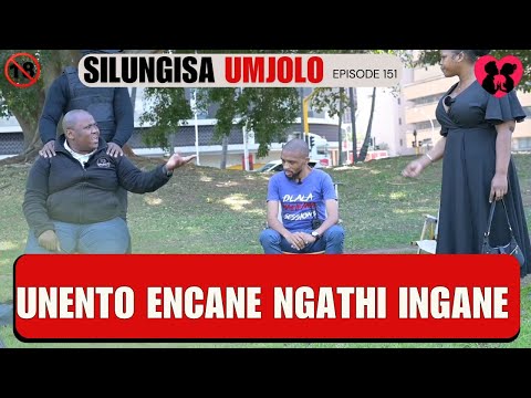 unento encane ngathi ingane  - SILUNGISA UMJOLO  episode 151