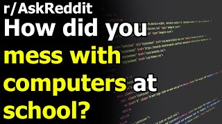 How did you mess with computers at school r/AskReddit | Reddit Jar