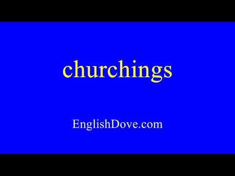 How to pronounce churchings in American English