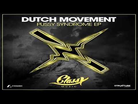 Dutch Movement - Pussy Syndrome part 4