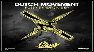 Dutch Movement - Da Pussy Syndrome 4 video