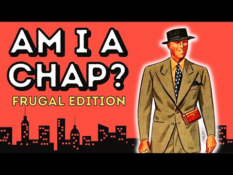 'AM I A CHAP?' - GENTLEMAN'S STYLE ASSESSMENTS - SPECIAL FRUGAL EDITION
