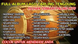 Download lagu FULL ALBUM LAGU TARLING TENGDUNG PILIHAN TERBARU P... mp3