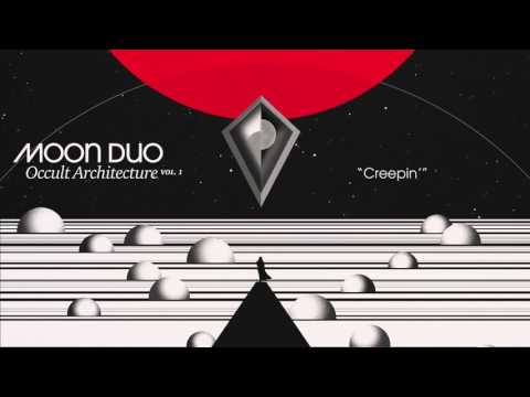 Moon Duo - Creepin' (Official Audio)