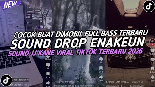 Download lagu DJ DROP ENAKEUN X MASHUP SOUND JJ KANE COCOK BUAT DI MOBIL FULL BASS VIRAL TIKTOK TERBARU 2026 🎧 mp3