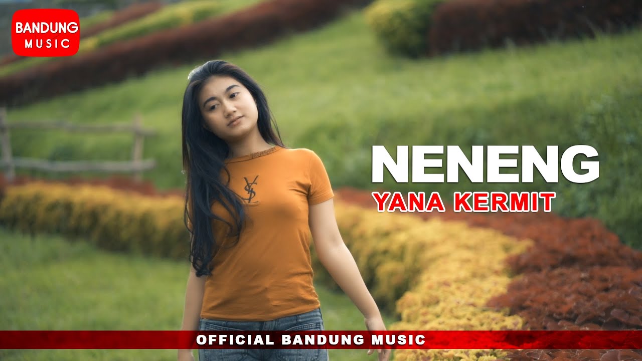 NENENG - YANA KERMIT [Official Bandung Music]