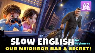 We Watched Our Mysterious Neighbor... Then This Happened! | Slow English Listening (A2)