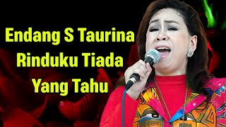 Download lagu Endang S Taurina - Rinduku Tiada Yang Tahu Lyrics mp3