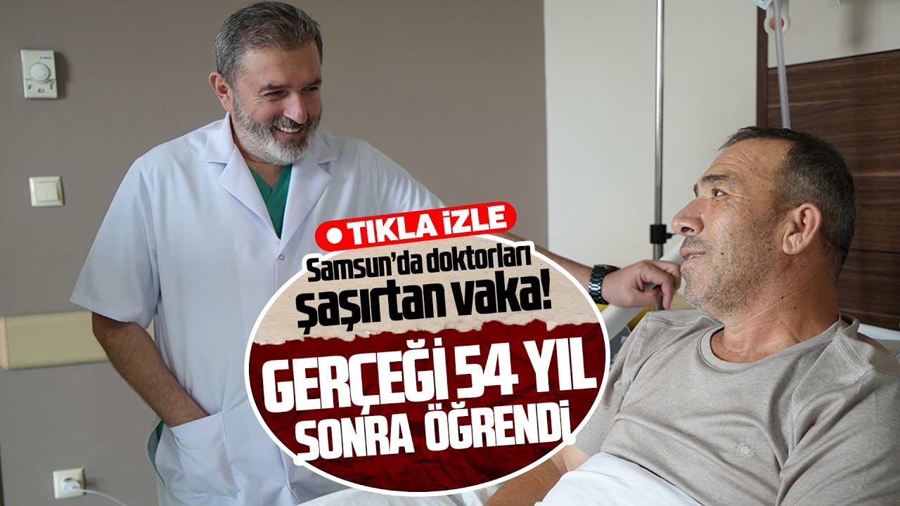 Samsun'da doktorları şaşırtan vaka!