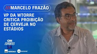 Vídeo: VP da WTorre critica veto à cerveja em estádios e vê liberação já em 2026