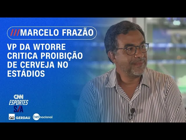 VP da WTorre critica veto à cerveja em estádios e vê liberação já em 2026 | ESPORTES S/A