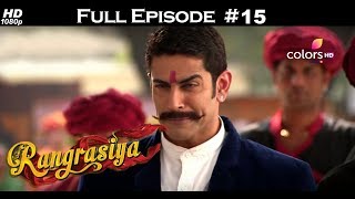 Rangrasiya - Full Episode 15 - With English Subtit