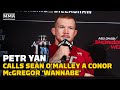 Petr Yan: Sean O’Malley Is a ‘Conor McGregor Wannabe’ - MMA Fighting