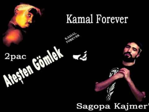 Kamal Forever - Sagopa vs 2pac - - Ateşten Gömlek  (Remix).wmv