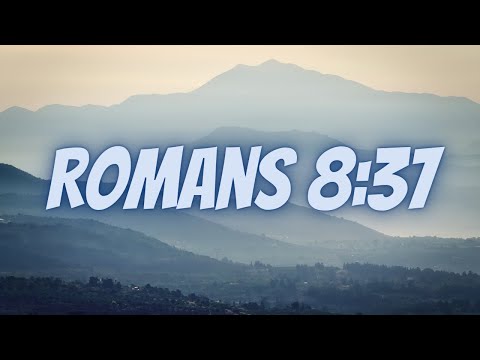 Bible Verse Of The Day | Scripture: Romans 8:37