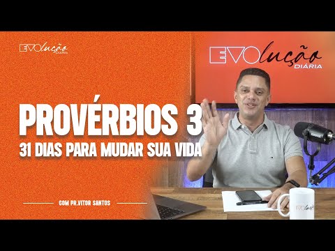 PROVÉRBIOS 3 | 31 DIAS PARA MUDAR A SUA VIDA | PR. VITOR SANTOS | EVOLUÇÃO DIÁRIA