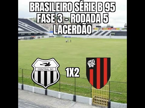 Brasileiro Série B 95 - 3ª Fase - 5ª Rodada - Central 1x2 Atlético