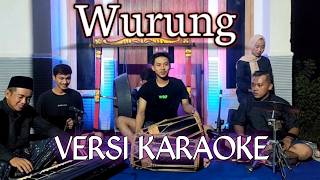 Download lagu ||KARAOKE|| WURUNG VERSI GANDRUNG BANYUWANGI mp3