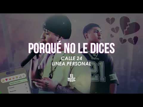Porqué No Le Dices (Letra) - Calle 24, Línea Personal
