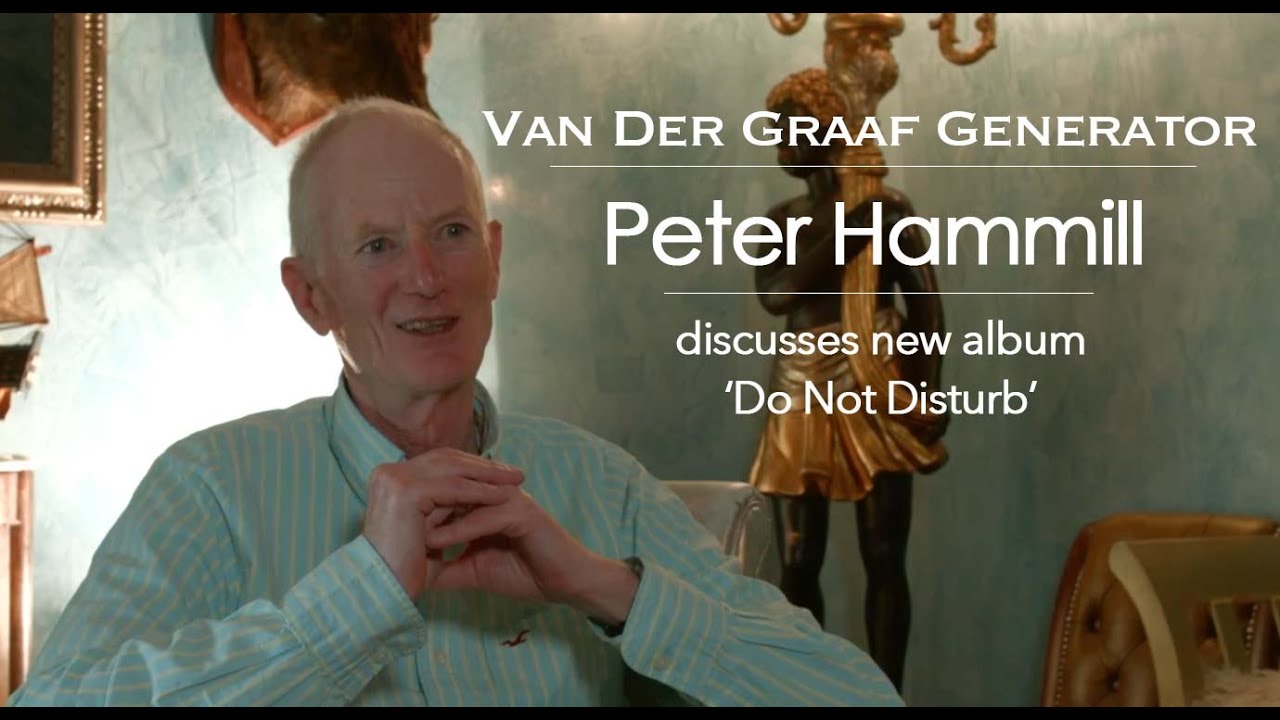 Van Der Graaf Generator: Peter Hammill discusses new album 'Do Not Disturb' [Full Interview] - YouTube