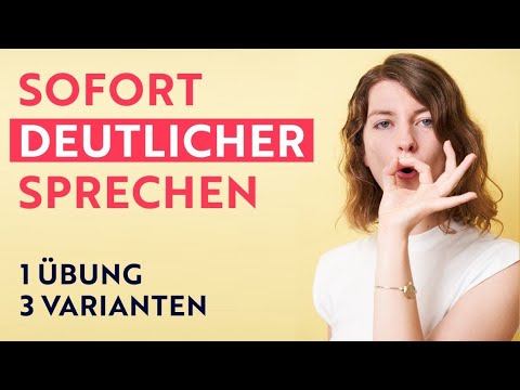 deutlich sprechen lernen - diese Übung hilft sofort und immer wieder