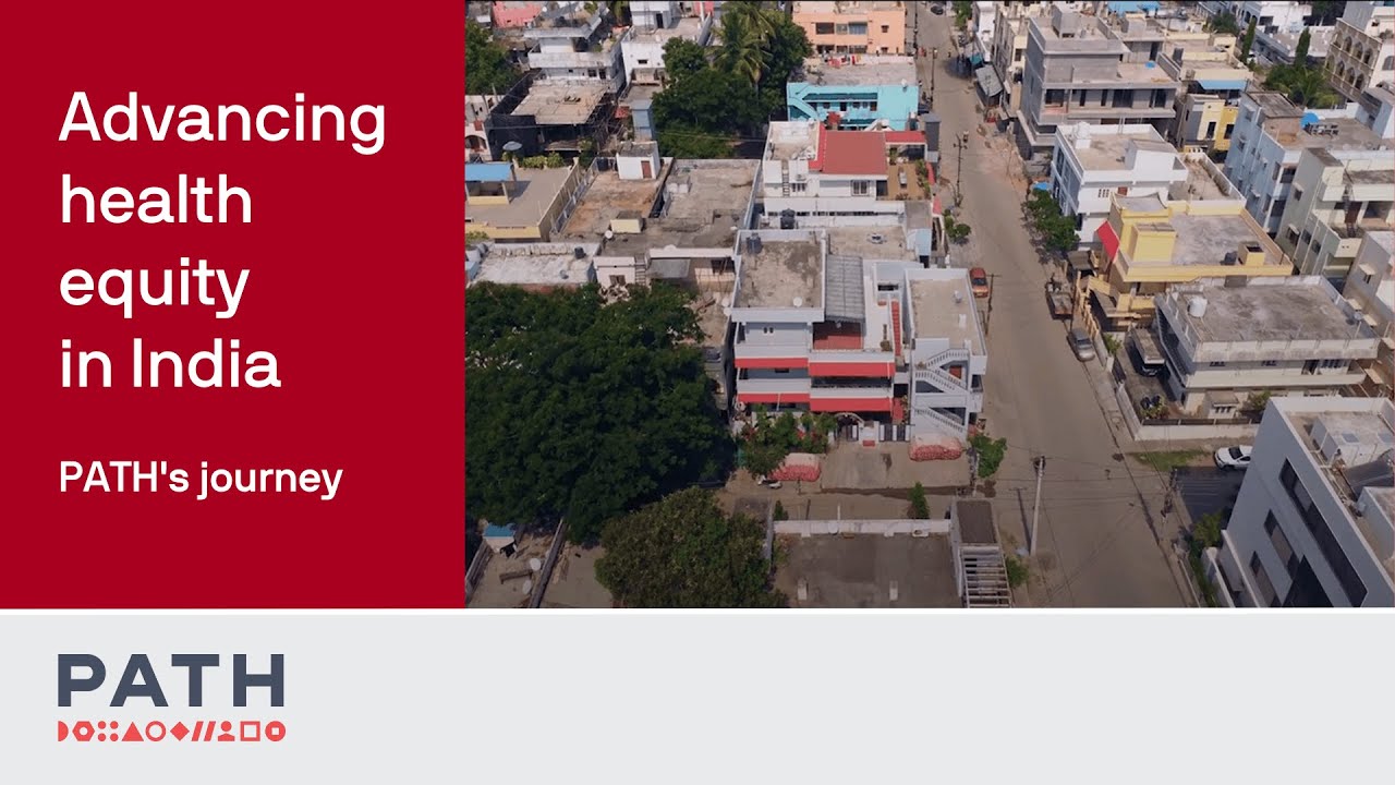 Advancing health equity in India: PATH's journey