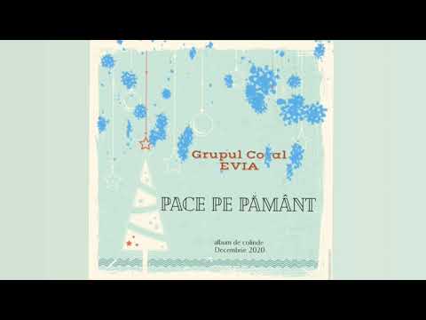 Grupul Coral EVIA “Pace pe pământ” Gabriel Popescu Solist: Teodor Vădana