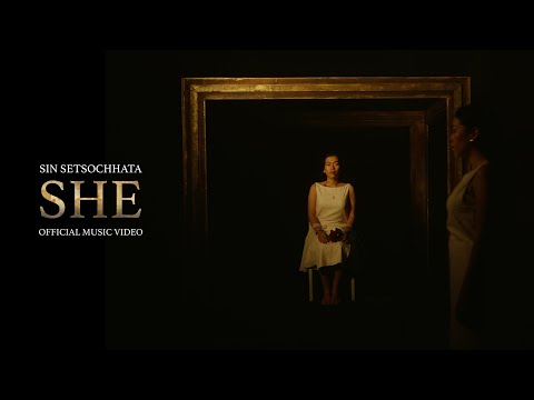 SIN SETSOCHHATA - SHE (OFFICIAL MUSIC VIDEO)