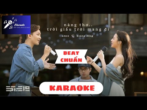 [Karaoke Beat Chuẩn] NÀNG THƠ & TRỜI GIẤU MANG ĐI - Amee, Hoàng Dũng