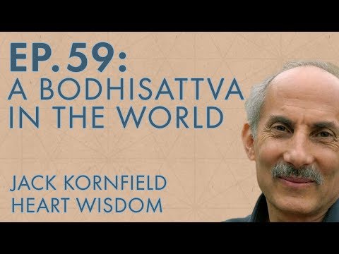 Jack Kornfield – Ep. 59 – A Bodhisattva in the World