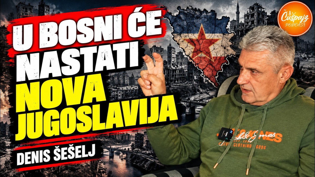 ŠEŠELJ  -Puno je tamo jugoslovenstva #hrvatska -PODCAST ČUŠPAJZ