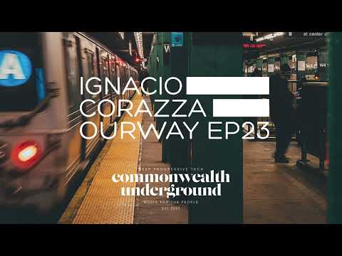 Ignacio Corazza - Ourway Podcast Episode 23 | Commonwealth Underground