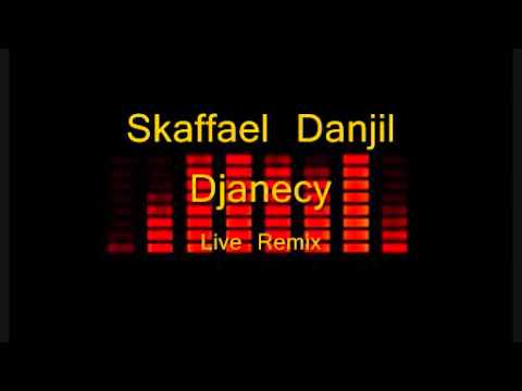 Skaffael Danjil Djanecy - Live Remix