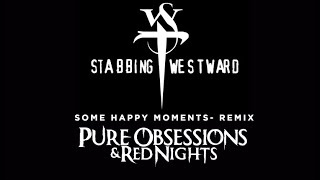 Pure Obsessions &amp; Red Nights - Some Happy Moments ( Stabbing Westward Remix )