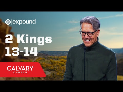 2 Kings 13-14 - Skip Heitzig