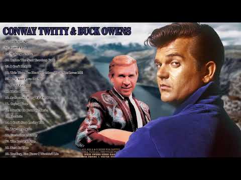 CONWAY TWITTY &  BUCK OWENS -  the best songs Conway Twitty