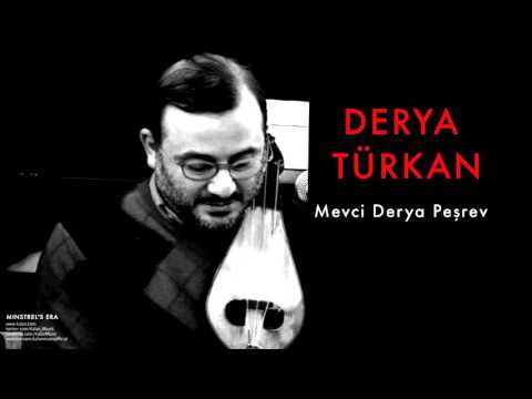 Derya Türkan - Mevci Derya Peşrev [ Minstrel's Era © 2006 Kalan Müzik ]